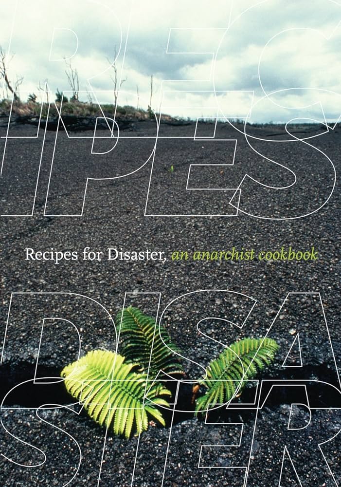 Recipes for Disaster - An Anarchist Cookbook