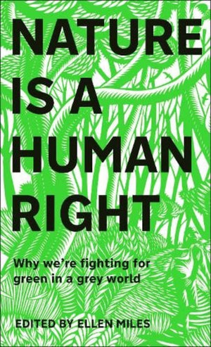 Nature Is A Human Right - Ellen Miles (Hardback)