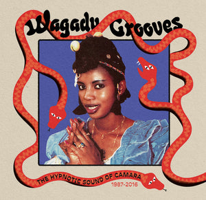 Wagadu Grooves: The Hypnotic Sound of Camara 1987-2016