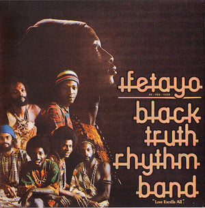 Black Truth Rhythm Band – Ifetayo "Love Excells All"